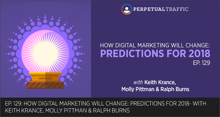 perpetual traffic digital marketing predictions 2018