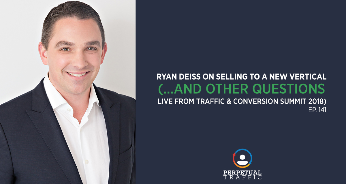 ryan deiss selling to new vertical