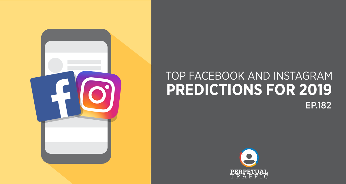 Top Facebook and Instagram Predictions for 2019